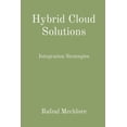 thumbnail image 1 of Hybrid Cloud Solutions: Integration Strategies (Paperback), 1 of 1