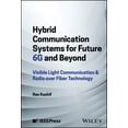 thumbnail image 1 of Hybrid Communication Systems for Future 6g and Beyond: Visible Light Communication &amp; Radio Over Fiber Technology, (Hardcover), 1 of 1