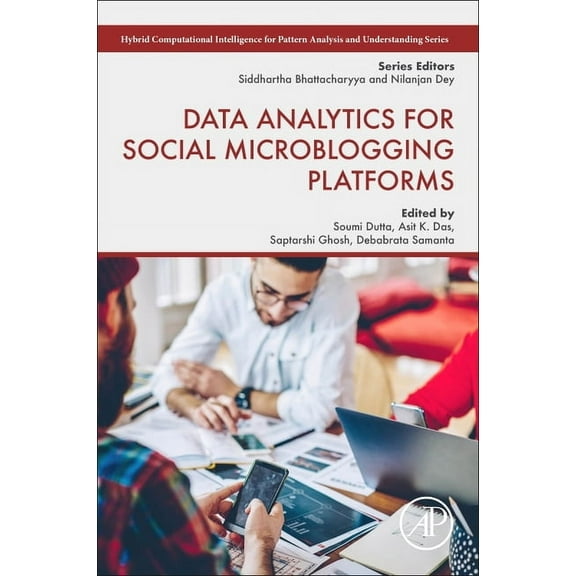Hybrid Computational Intelligence for Pa Data Analytics for Social Microblogging Platforms, (Paperback)