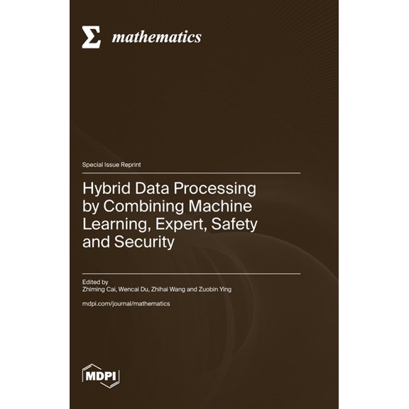 Hybrid Data Processing by Combining Machine Learning, Expert, Safety and Security, (Hardcover)