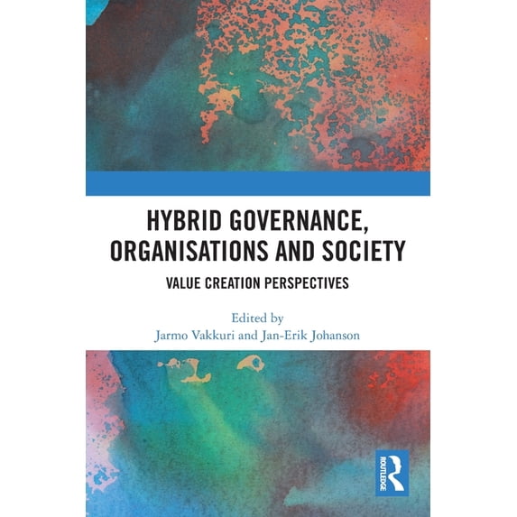 Hybrid Governance, Organisations and Society: Value Creation Perspectives, (Paperback)