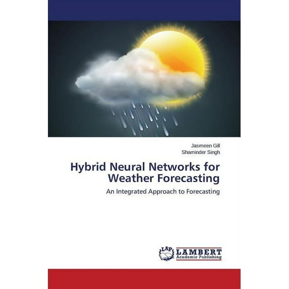 Hybrid Neural Networks for Weather Forecasting (Paperback)