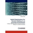 thumbnail image 1 of Hybrid Optimization for Decision Making in an uncertain Environment (Paperback), 1 of 1