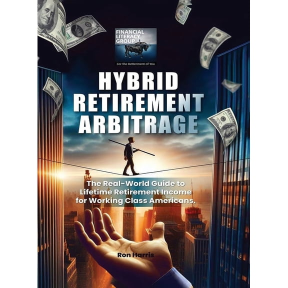 Hybrid Retirement Arbitrage, (Hardcover)