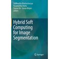 thumbnail image 1 of Hybrid Soft Computing for Image Segmentation, (Hardcover), 1 of 1
