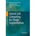 thumbnail image 1 of Hybrid Soft Computing for Image Segmentation, (Paperback), 1 of 1