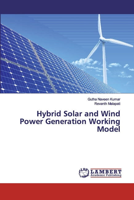 Hybrid Solar and Wind Power Generation Working Model (Paperback ...