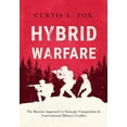 thumbnail image 1 of Hybrid Warfare: The Russian Approach to Strategic Competition &amp; Conventional Military Conflict: The Russian Way, (Hardcover), 1 of 1