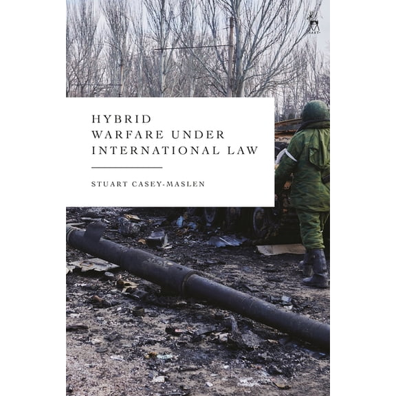 Hybrid Warfare under International Law, (Paperback)