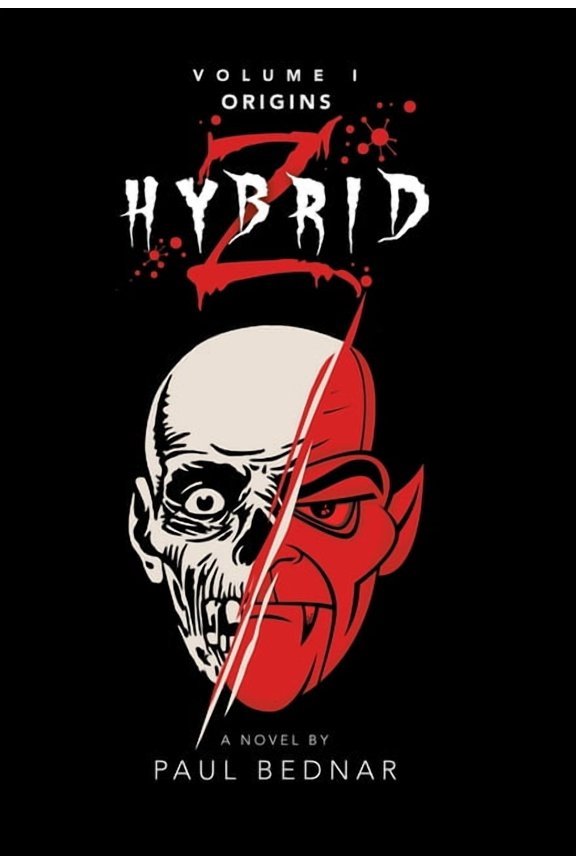 Hybrid Z: Origins Volume I Hardcover 153209356X 9781532093562 Paul Bednar