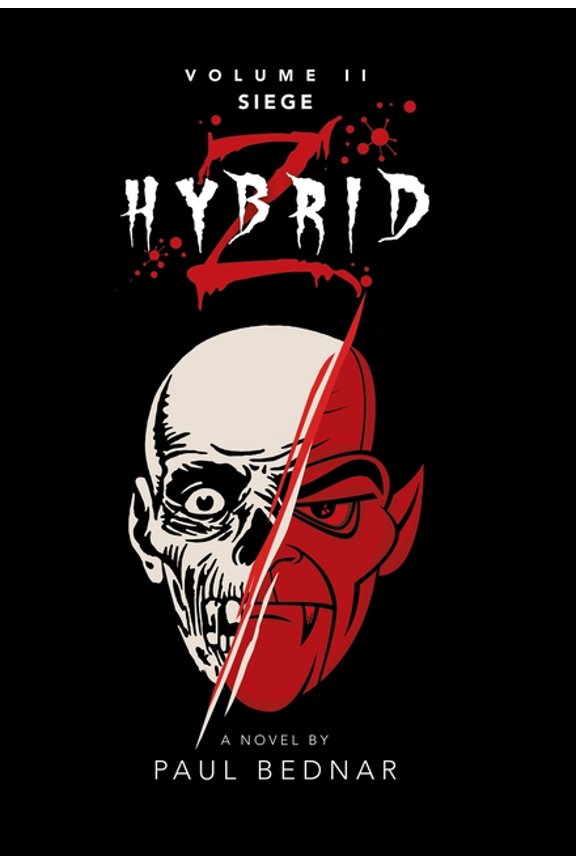 Hybrid Z: Siege Volume Ii Hardcover 1532093616 9781532093616 Paul Bednar