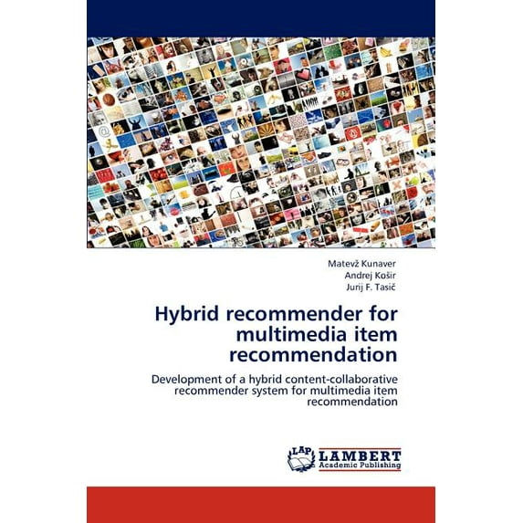 Hybrid recommender for multimedia item recommendation (Paperback)