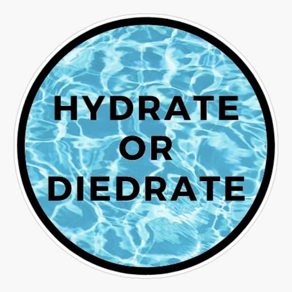 Hydrate Or Diedrate Quote Vinyl Decal Sticker