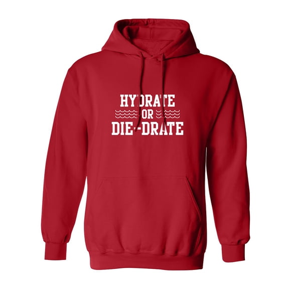Hydrate or Die-Drate Adult Hooded Sweatshirt