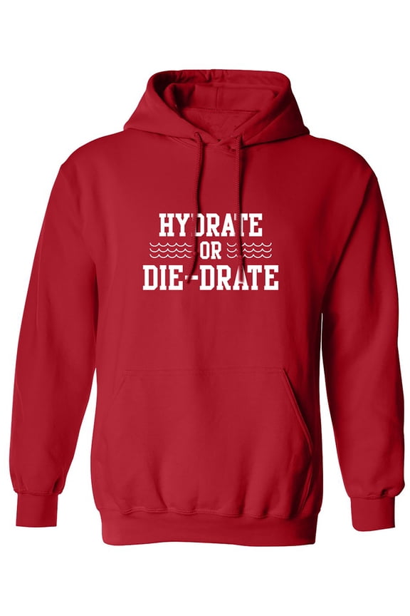 Hydrate or Die-Drate Adult Hooded Sweatshirt