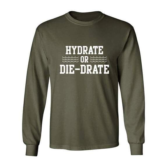 Hydrate or Die-Drate Adult Long Sleeve T-shirt