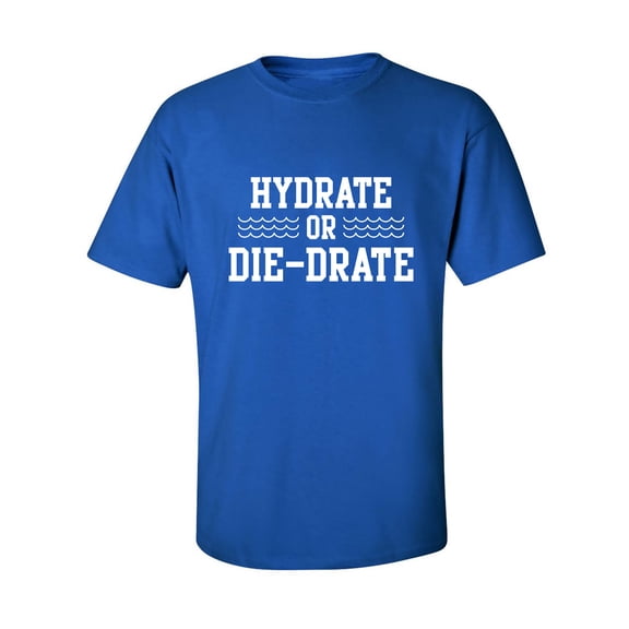Hydrate or Die-Drate Adult Short Sleeve T-shirt