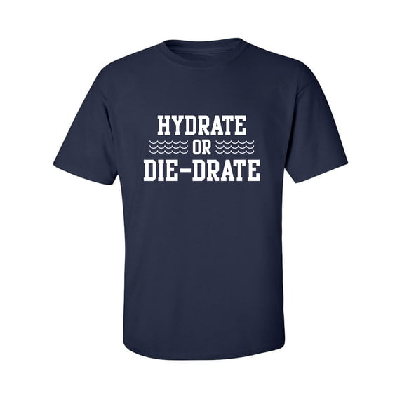Hydrate or Die-Drate Adult Short Sleeve T-shirt