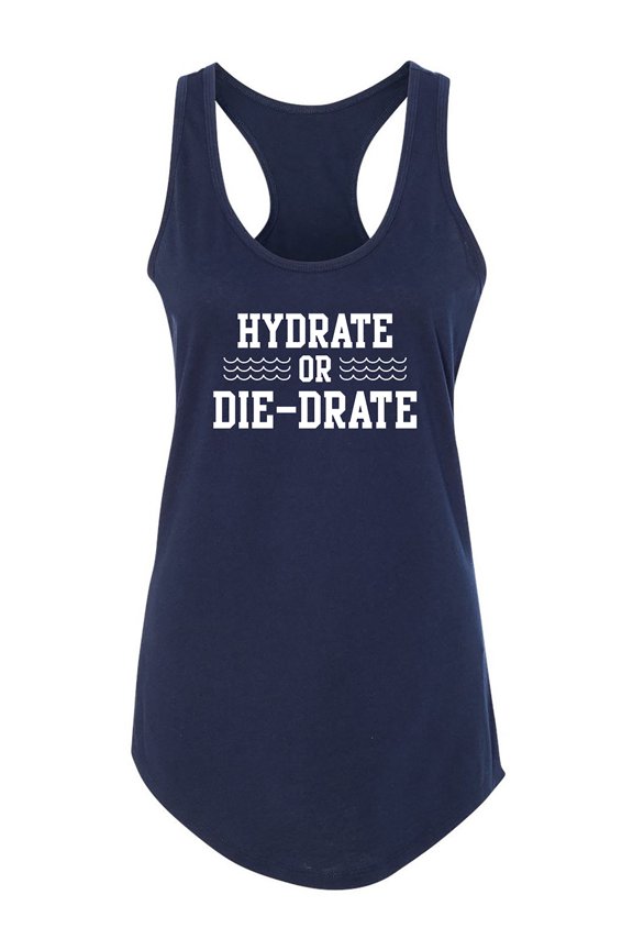 Hydrate or Die-Drate Racerback Tank