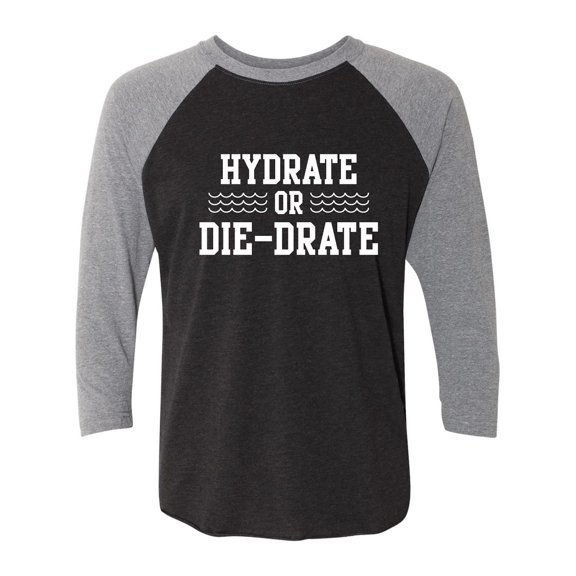 Hydrate or Die-Drate Unisex 3/4 Sleeve Baseball Raglan Tee