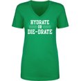 thumbnail image 1 of Hydrate or Die-Drate Womens V-Neck T-Shirt, 1 of 2
