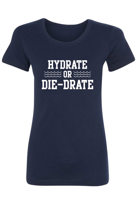 Hydrate or Die-Drate Womens crewneck tee