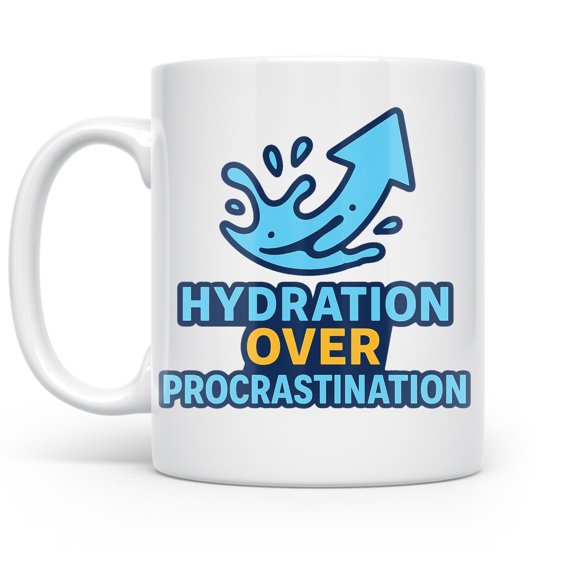 Hydration Over Procrastination 11 oz Coffee Mug - For Wellness Lovers White Ceramic Gift
