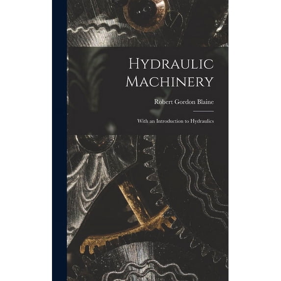 Hydraulic Machinery: With an Introduction to Hydraulics (Hardcover)