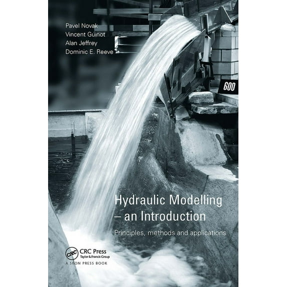 Hydraulic Modelling: An Introduction: Principles, Methods and Applications, (Paperback)