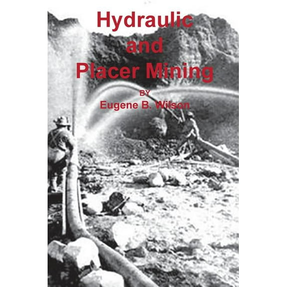 Hydraulic and Placer Mining (Paperback)