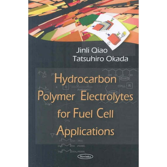 Hydrocarbon Polymer Electrolytes for Fuel Cell Applications by Jinli Qiao (Paperback) (2008) (New)