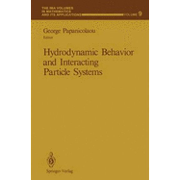 Pre-Owned Hydrodynamic Behavior and Interacting Particle Systems (Hardcover 9780387965840) by George Papanicolaou