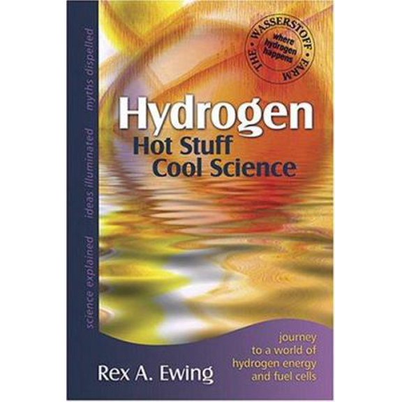 Pre-Owned Hydrogen-Hot Stuff Cool Science : Journey Into a World of Hydrogen Energy and Fuel Cells at the Wasserstoff Farm
