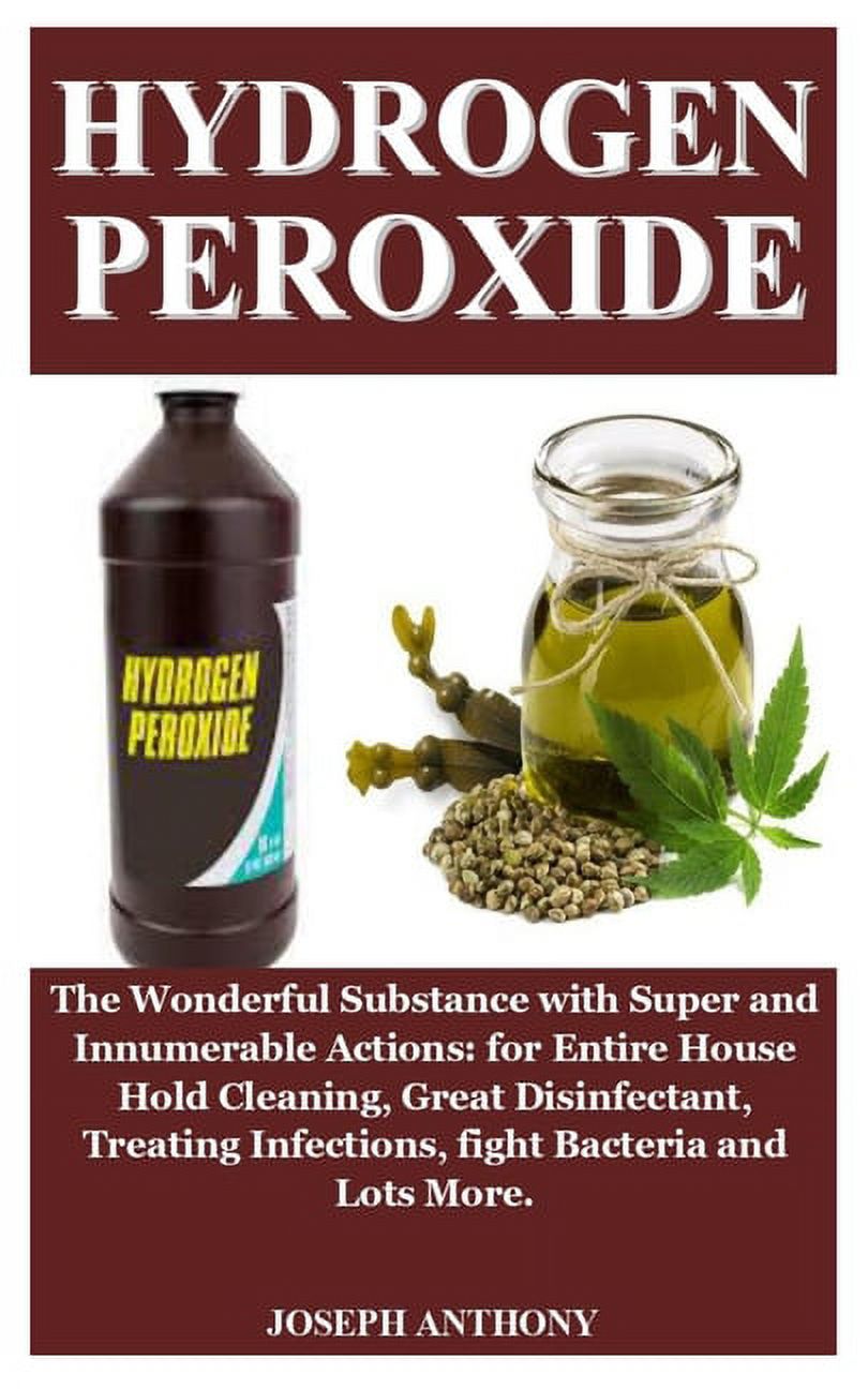Hydrogen Peroxide Hydrogen Peroxide The Wonderful Substance with Super and Innumerable