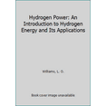thumbnail image 1 of Pre-Owned Hydrogen Power: An Introduction to Hydrogen Energy and Its Applications (Hardcover) 0080247830 9780080247830, 1 of 1