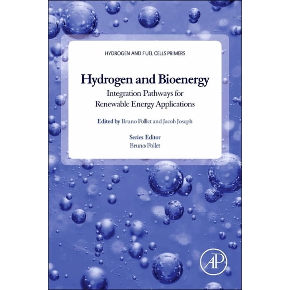 Hydrogen and Fuel Cells Primers Hydrogen, Biomass and Bioenergy: Integration Pathways for Renewable Energy Applications, (Paperback)