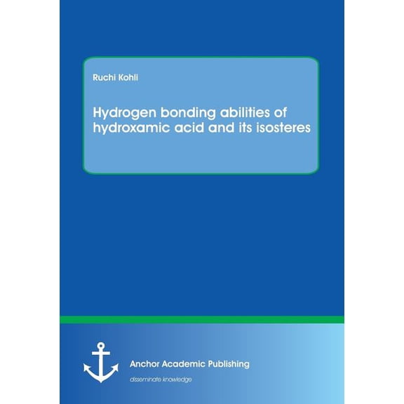 Hydrogen bonding abilities of hydroxamic acid and its isosteres, (Paperback)