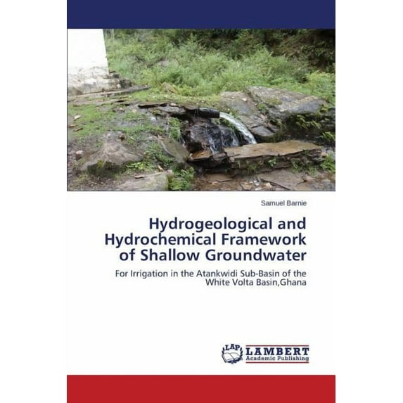Hydrogeological and Hydrochemical Framework of Shallow Groundwater (Paperback)