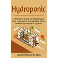 thumbnail image 1 of DIY Home Gardening: Hydroponic: A Practical Guide to Turbocharge Your Hydroponic Garden with Focus on New Technique & System (Paperback), 1 of 1
