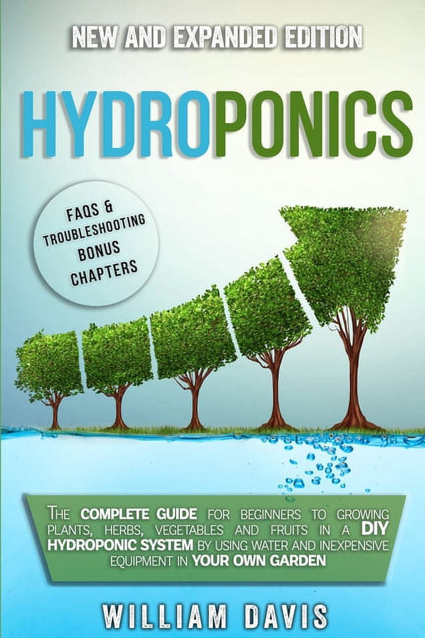 Hydroponics: The Complete Guide for Beginners to Growing Plants, Herbs ...