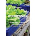 thumbnail image 1 of Hydroponics: How to Build a Perfect and Inexpensive Hydroponic System (Paperback), 1 of 1
