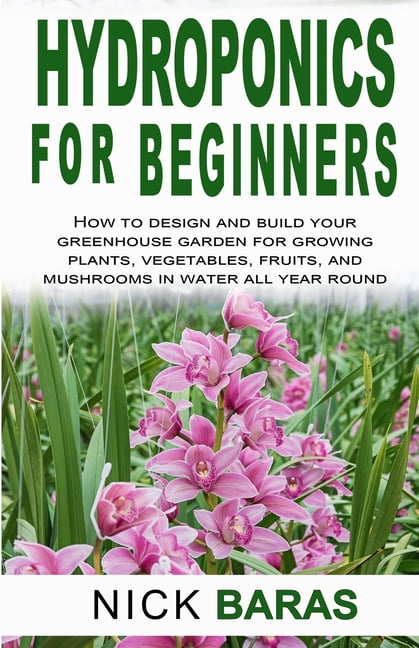 Hydroponics Books Hydroponics for Beginners: how to design and build ...