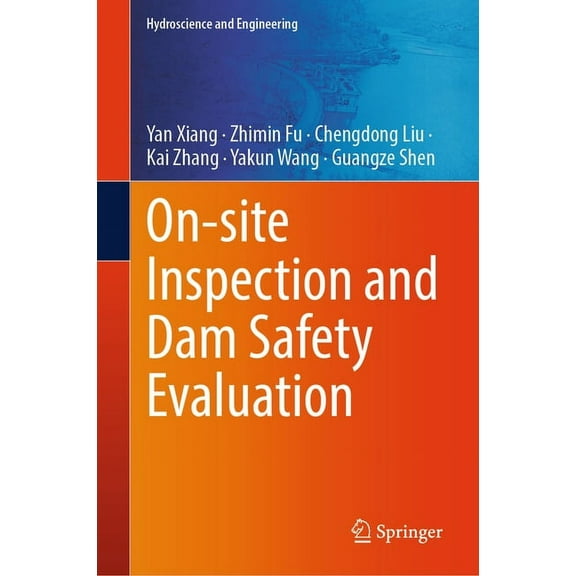 Hydroscience and Engineering On-Site Inspection and Dam Safety Evaluation, (Hardcover)
