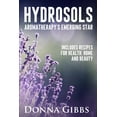 thumbnail image 1 of Hydrosols Aromatherapy's Emerging Star Hydrosols: Aromatherapy's Emerging Star: Includes recipes for health, home and beauty, Book 1, (Paperback), 1 of 1
