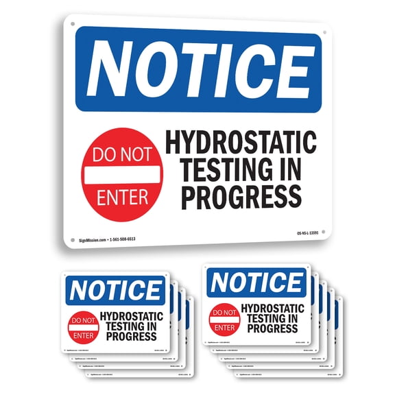 Hydrostatic Testing In Progress OSHA Notice Aluminum Sign 24 Inch x 18 Inch - 10 Pack