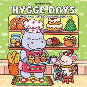 Hygge Days A Relaxing Coloring Book for Adults and Teens, Paperback