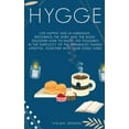 thumbnail image 1 of Hygge: Live Happily and in Harmony, Restoring the Spirit and the Body. Discover How to Enjoy Life Pleasures in the Simplicity of the Minimalist Danish Lifestyle, Together with Your Loved Ones. (Hardcover), 1 of 1