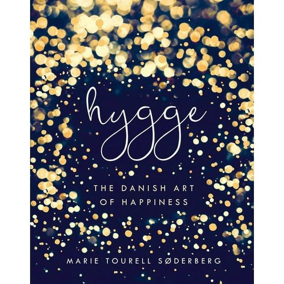 Hygge: The Danish Art of Happiness, (Hardcover)