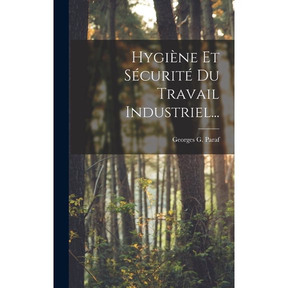 Hygine Et Scurit Du Travail Industriel..., (Hardcover)