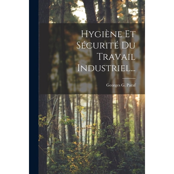 Hygine Et Scurit Du Travail Industriel..., (Paperback)
